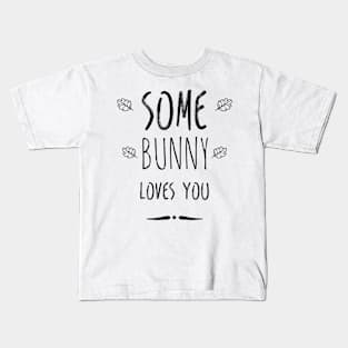 Some bunny loves you Kids T-Shirt